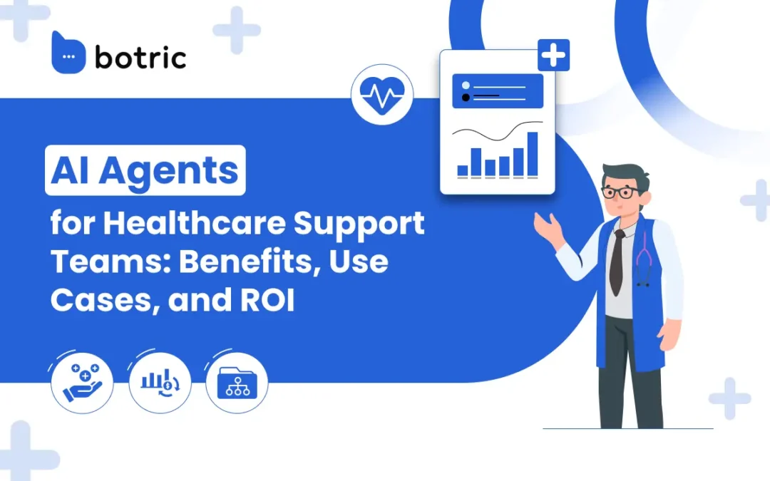 AI Agents for Healthcare: Key Benefits & Real Use Cases